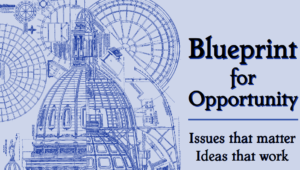 Architectural blueprints with the text "Blueprint for Opportunity - Executive Summary of Issues That Matter, Ideas That Work".