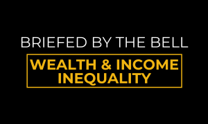 Wealth & Income Inequality Colorado Briefed by the Bell