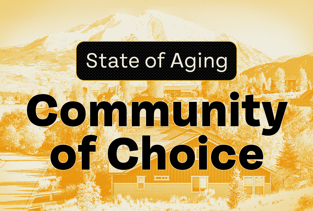 Illustrative poster with the phrases "State of Aging" and "Community of Choice" superimposed on an orange-tinted image of a residential area with a mountain in the background.