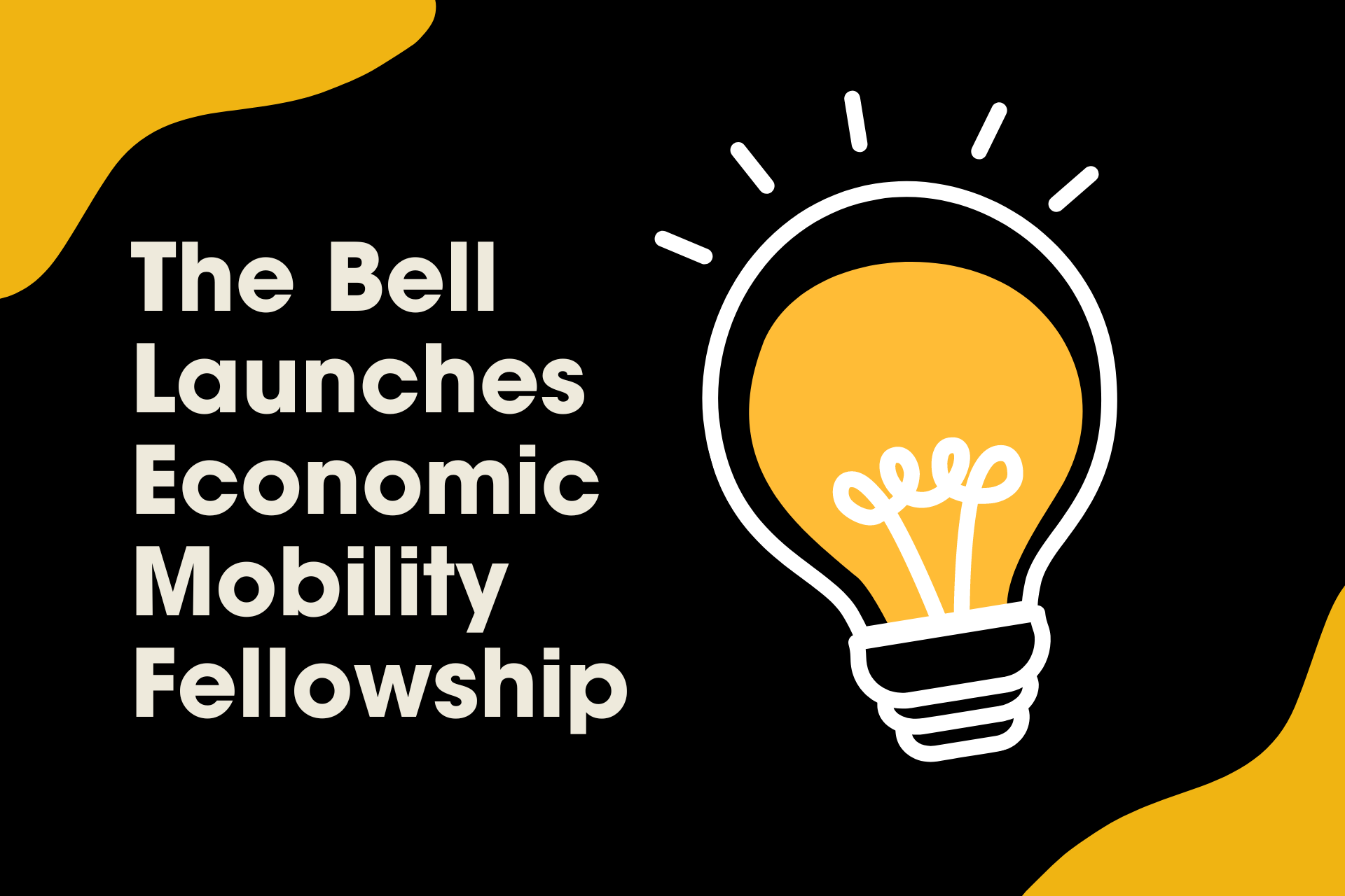 Announcement of the Bell Policy Center Fellows economic mobility fellowship with a symbolic lightbulb graphic.
