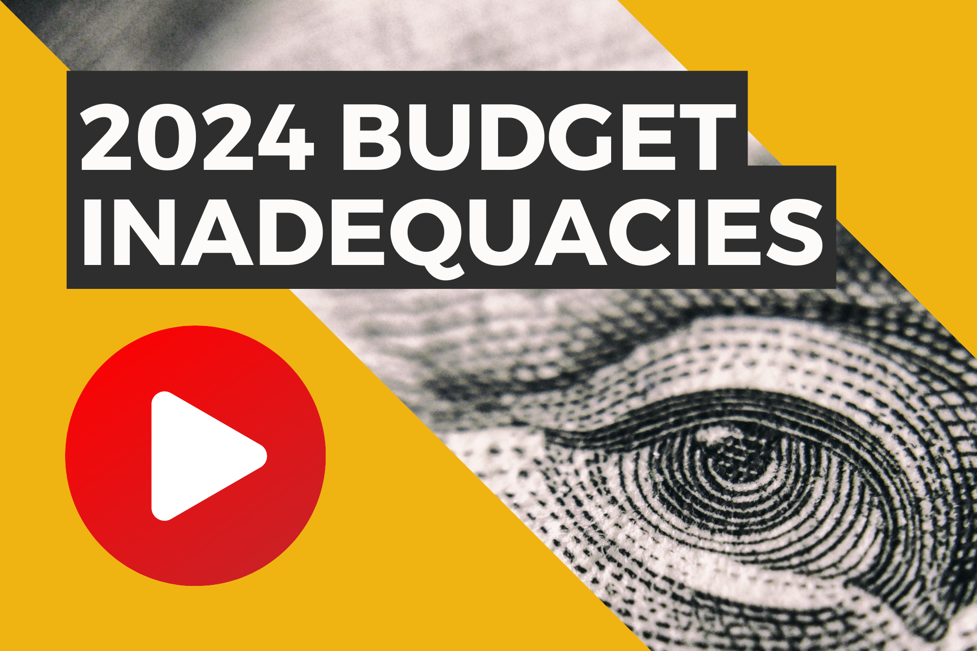 Graphical representation highlighting concerns about the 2024 budget inadequacies with a play button icon.