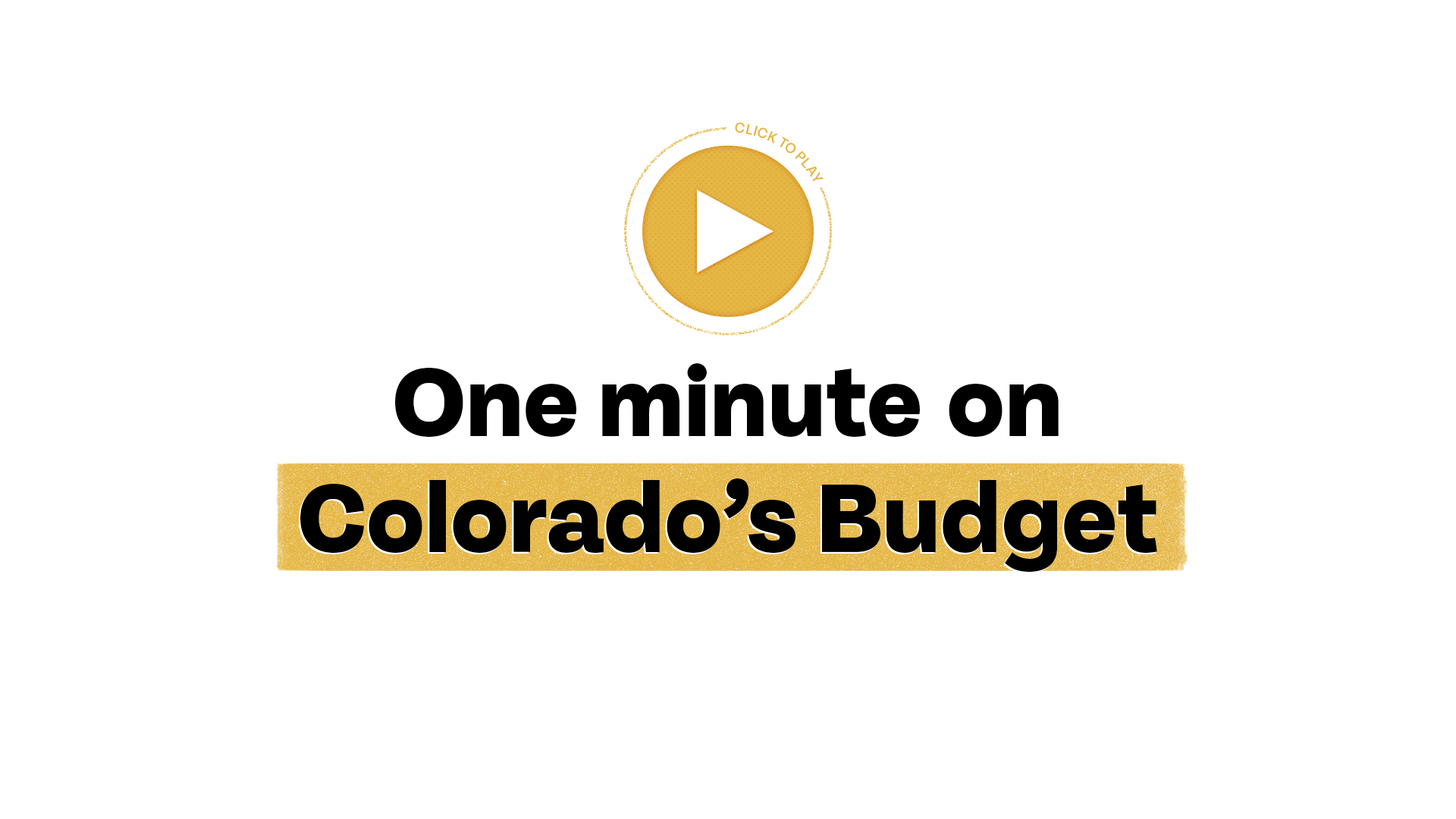 Graphic for a video segment titled "One Minute on Colorado's Budget" with a play button icon.